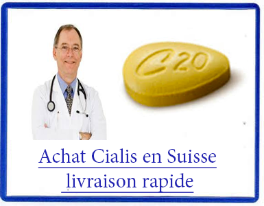 Achat Cialis en Suisse livraison rapide