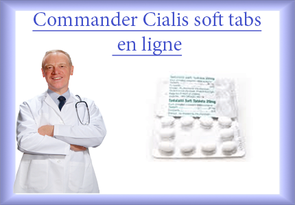 Commander Cialis soft tabs en ligne